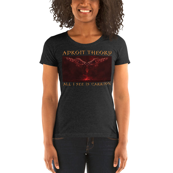 T-Shirt : Women's Short Sleeve - All I See is Carrion